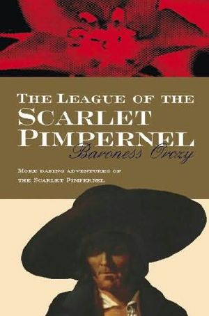 [The Scarlet Pimpernel 02] • The League of the Scarlet Pimpernel